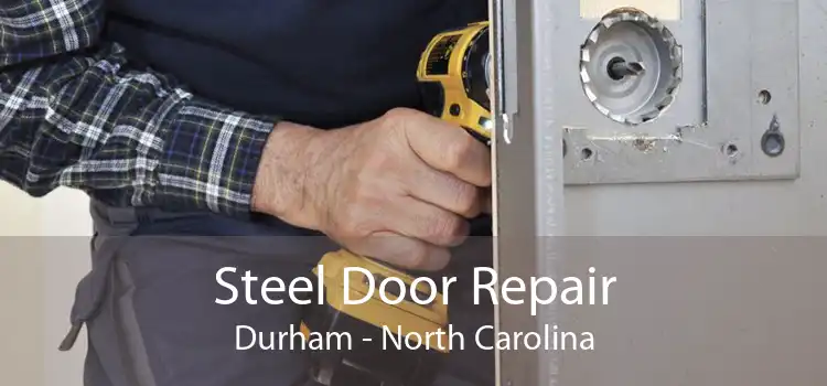 Steel Door Repair Durham - North Carolina