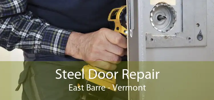 Steel Door Repair East Barre - Vermont