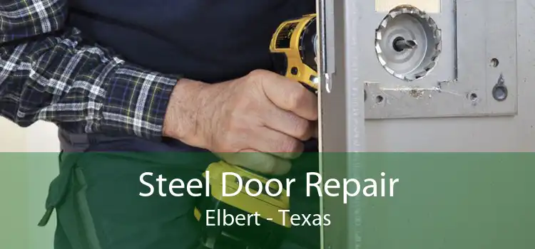 Steel Door Repair Elbert - Texas