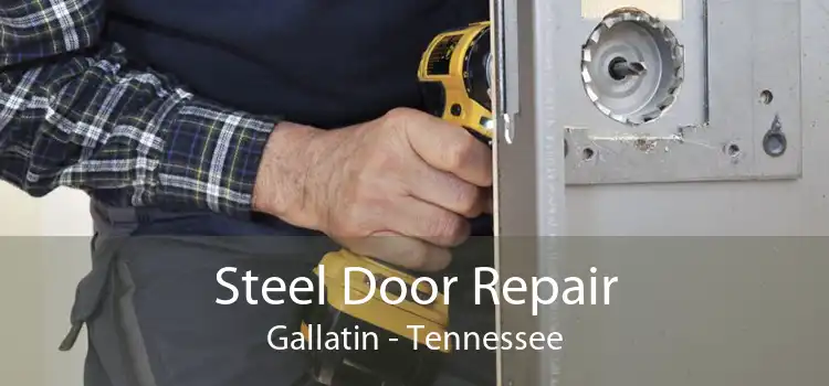 Steel Door Repair Gallatin - Tennessee