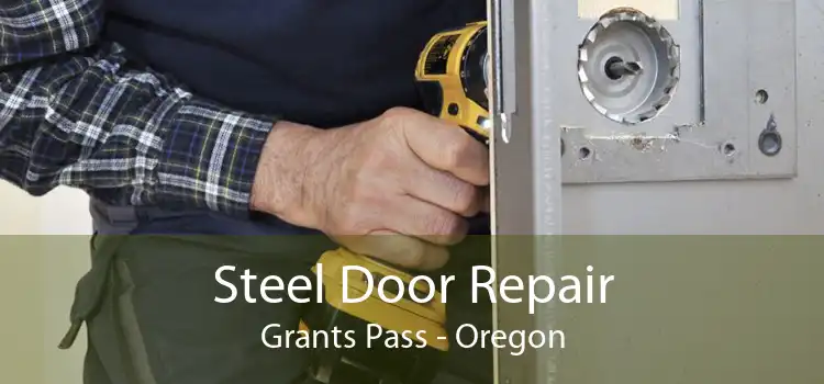 Steel Door Repair Grants Pass - Oregon