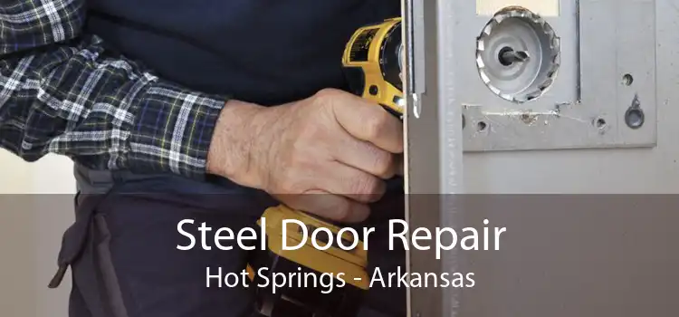 Steel Door Repair Hot Springs - Arkansas