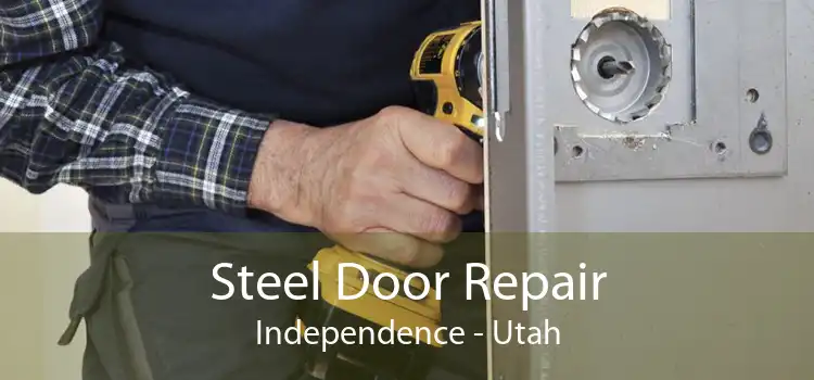 Steel Door Repair Independence - Utah