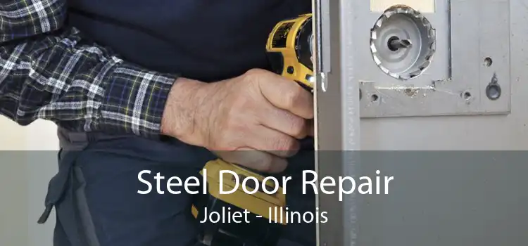 Steel Door Repair Joliet - Illinois