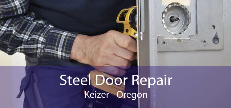 Steel Door Repair Keizer - Oregon