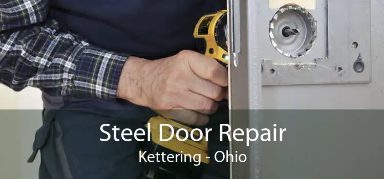 Steel Door Repair Kettering - Ohio