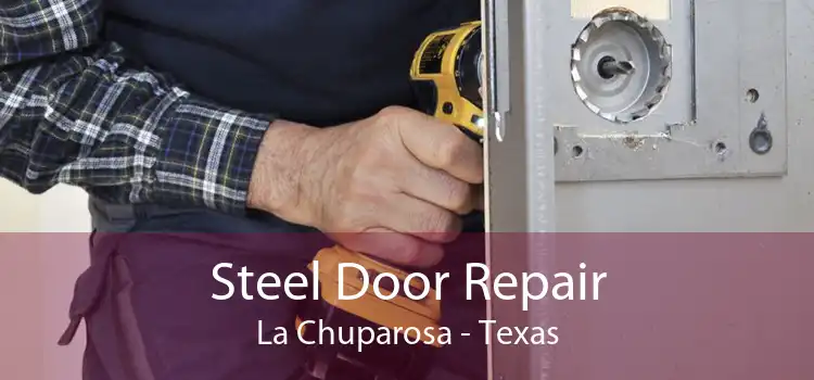Steel Door Repair La Chuparosa - Texas