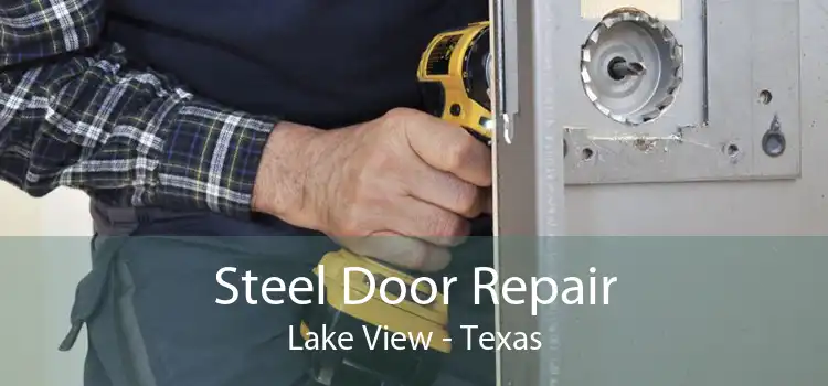 Steel Door Repair Lake View - Texas