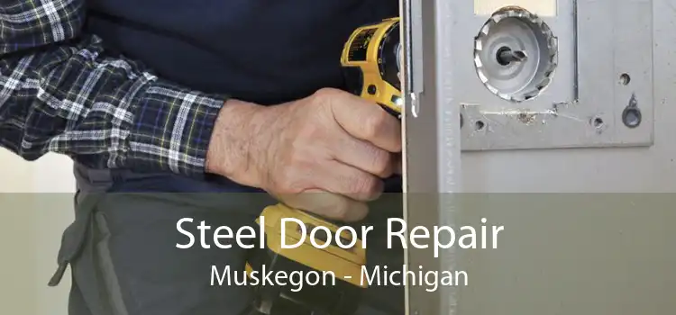 Steel Door Repair Muskegon - Michigan