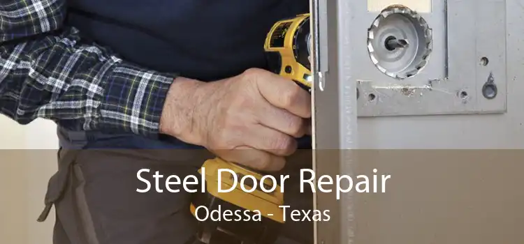 Steel Door Repair Odessa - Texas