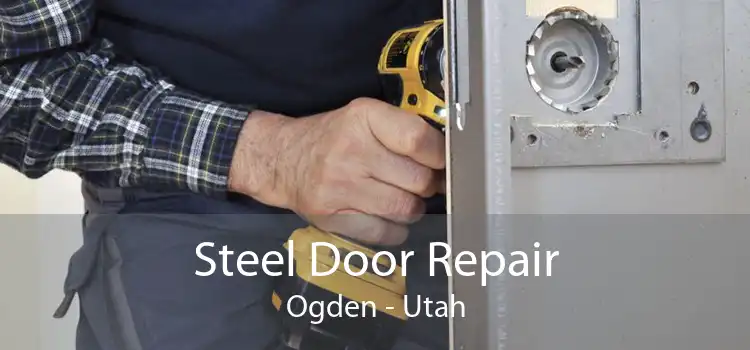 Steel Door Repair Ogden - Utah