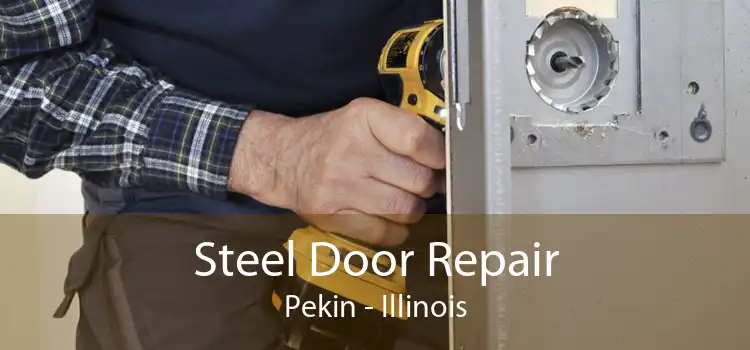 Steel Door Repair Pekin - Illinois