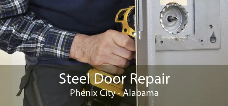 Steel Door Repair Phenix City - Alabama