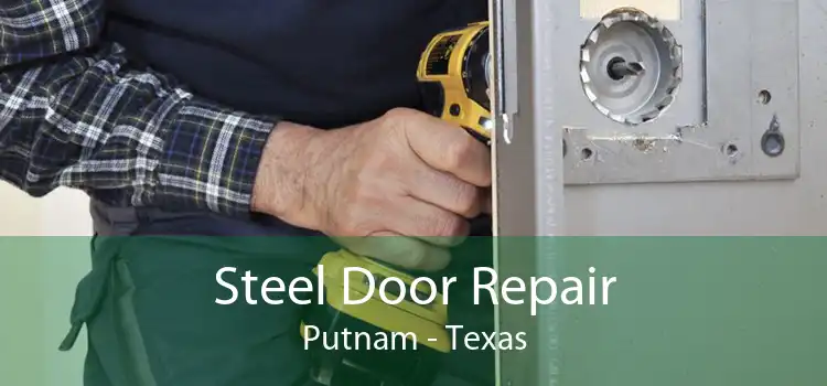 Steel Door Repair Putnam - Texas