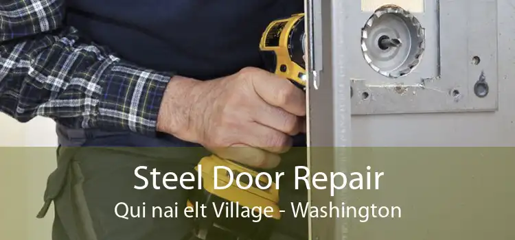 Steel Door Repair Qui nai elt Village - Washington