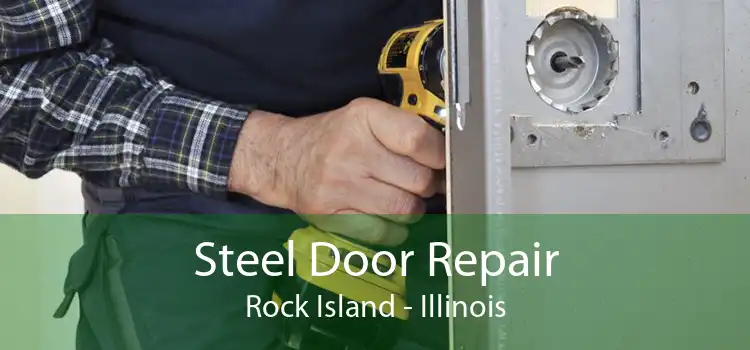 Steel Door Repair Rock Island - Illinois