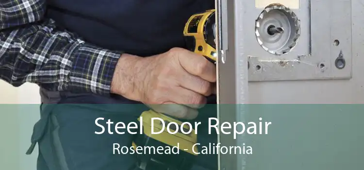 Steel Door Repair Rosemead - California