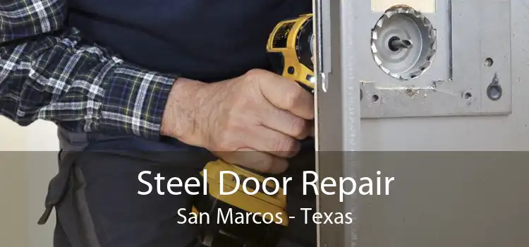 Steel Door Repair San Marcos - Texas