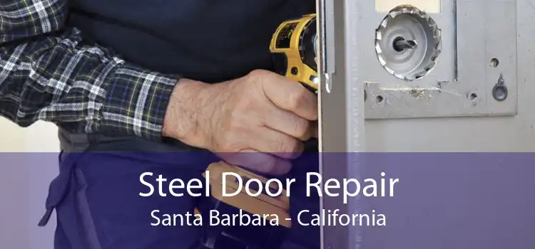 Steel Door Repair Santa Barbara - California