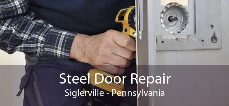 Steel Door Repair Siglerville - Pennsylvania