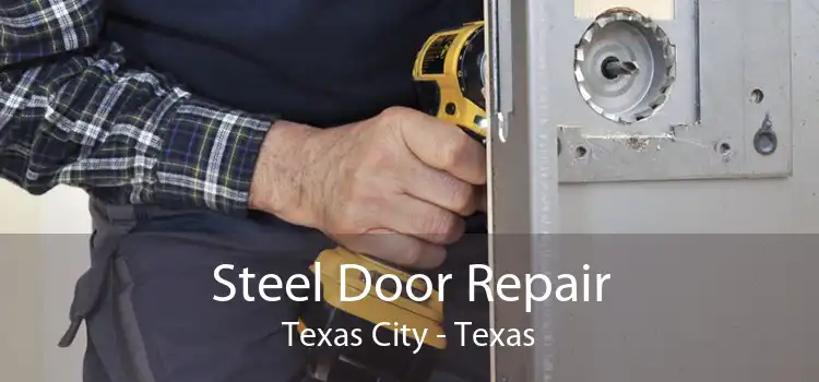 Steel Door Repair Texas City - Texas
