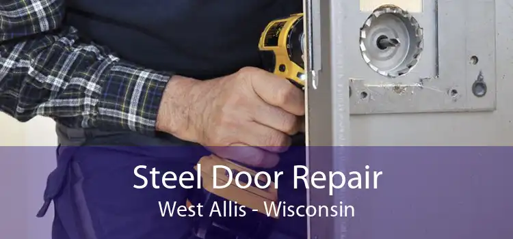 Steel Door Repair West Allis - Wisconsin