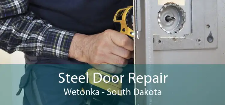 Steel Door Repair Wetonka - South Dakota