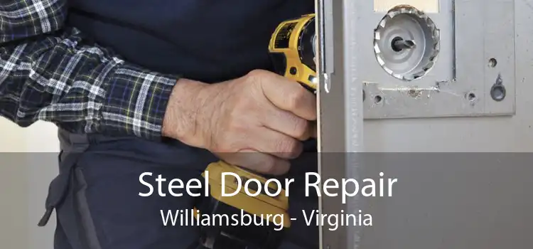 Steel Door Repair Williamsburg - Virginia