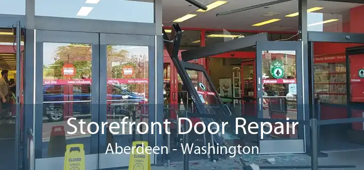 Storefront Door Repair Aberdeen - Washington