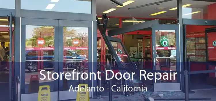 Storefront Door Repair Adelanto - California