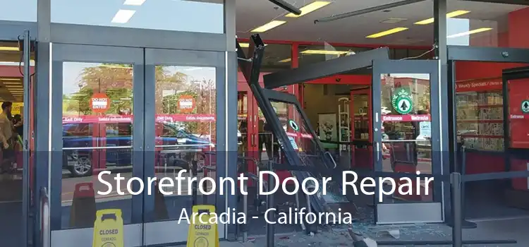 Storefront Door Repair Arcadia - California