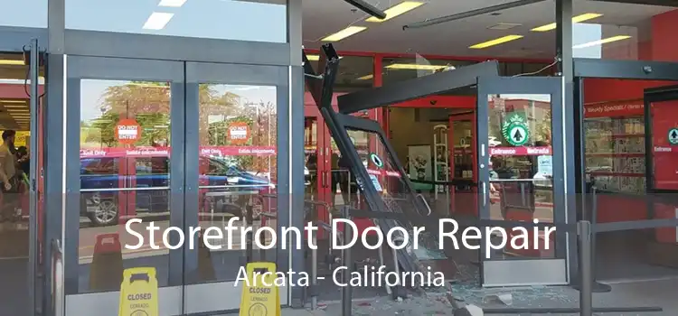 Storefront Door Repair Arcata - California