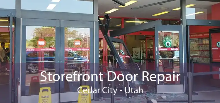 Storefront Door Repair Cedar City - Utah