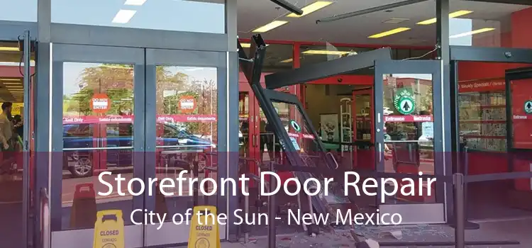 Storefront Door Repair City of the Sun - New Mexico