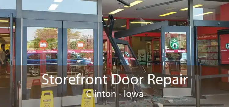 Storefront Door Repair Clinton - Iowa