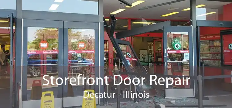 Storefront Door Repair Decatur - Illinois