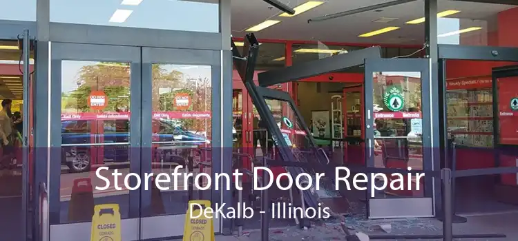 Storefront Door Repair DeKalb - Illinois