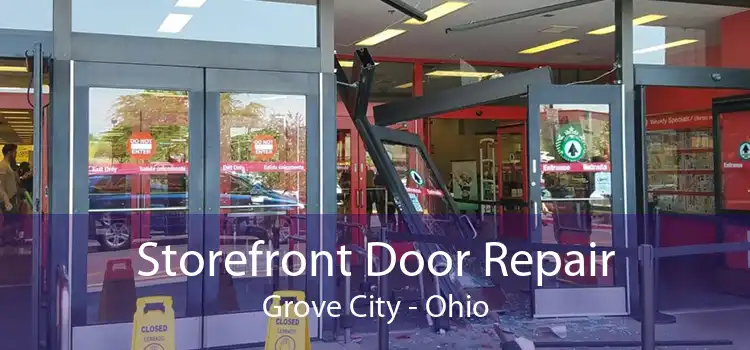 Storefront Door Repair Grove City - Ohio