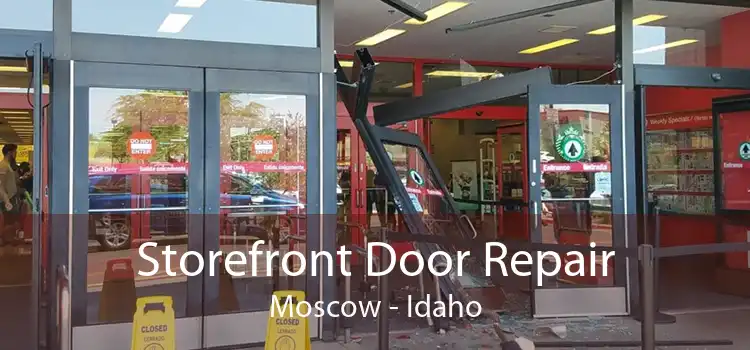 Storefront Door Repair Moscow - Idaho