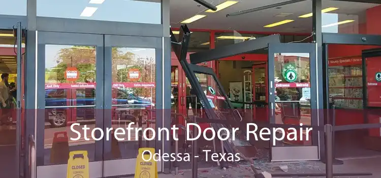 Storefront Door Repair Odessa - Texas