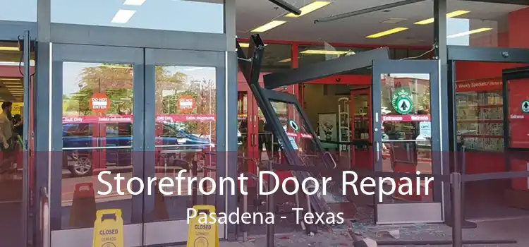 Storefront Door Repair Pasadena - Texas
