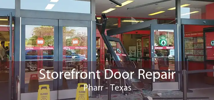 Storefront Door Repair Pharr - Texas