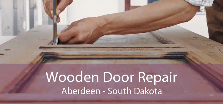 Wooden Door Repair Aberdeen - South Dakota