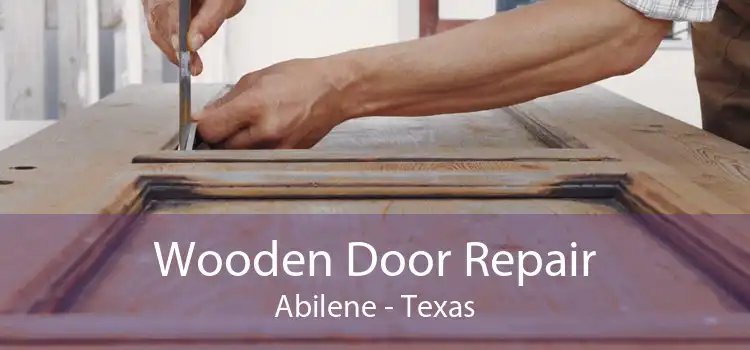 Wooden Door Repair Abilene - Texas