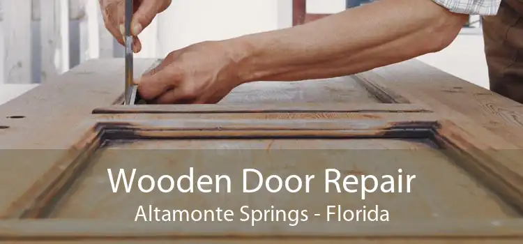 Wooden Door Repair Altamonte Springs - Florida