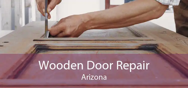 Wooden Door Repair Arizona