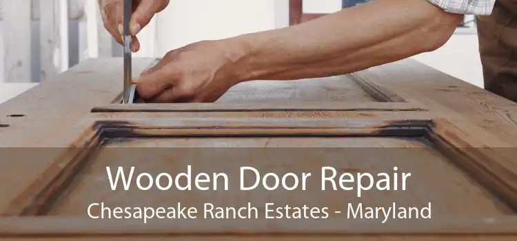 Wooden Door Repair Chesapeake Ranch Estates - Maryland