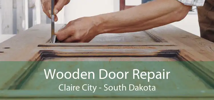 Wooden Door Repair Claire City - South Dakota