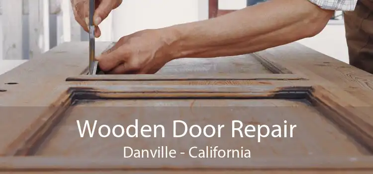 Wooden Door Repair Danville - California