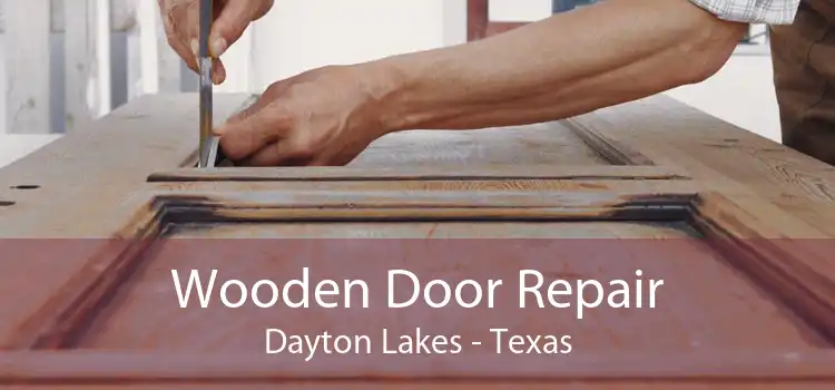 Wooden Door Repair Dayton Lakes - Texas